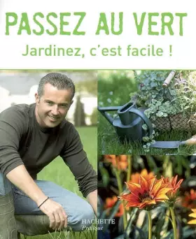 Couverture du produit · Passez au vert. Jardiner, c'est facile !