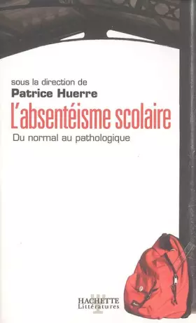 Couverture du produit · L'absentéisme scolaire : Du normal au pathologique