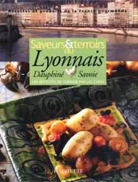 Couverture du produit · Saveurs et terroirs du Lyonnais - Dauphiné et Savoie