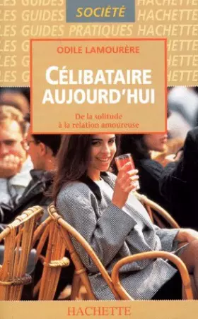 Couverture du produit · Célibataire d'aujourd'hui, de la solitude à la relation amoureuse