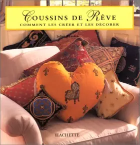 Couverture du produit · Coussins de rêve : Comment les créer et les décorer