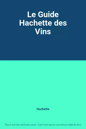 Couverture du produit · Le Guide Hachette des Vins