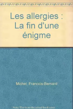 Couverture du produit · Les allergies : La fin d'une énigme