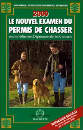 Couverture du produit · Le nouvel examen du permis de chasser 2000