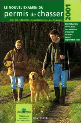 Couverture du produit · Le Nouvel examen du permis de chasser 2001