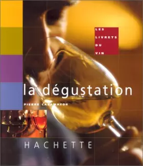 Couverture du produit · Les livrets du vin. La dégustation