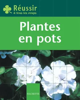 Couverture du produit · Réussir : Plantes en pot