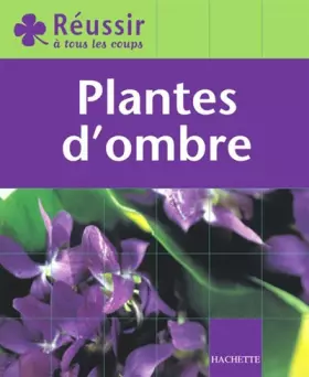 Couverture du produit · Réussir : Plantes d'ombres