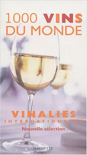 Couverture du produit · 1000 Vins du monde: Vinalies internationales