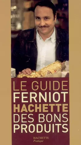 Couverture du produit · Le Guide Ferniot Hachette des bons produits