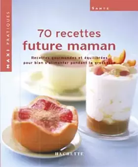 Couverture du produit · 70 recettes pour future maman