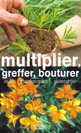 Couverture du produit · Multiplier, greffer, bouturer
