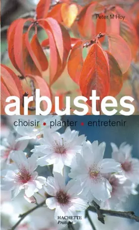 Couverture du produit · Arbustes: Choisir - Planter - Entretenir