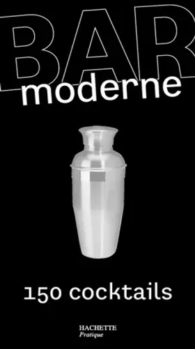Couverture du produit · Bar moderne : 150 Cocktails d'aujourd'hui
