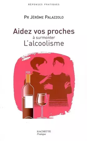 Couverture du produit · Aidez vos proches à surmonter L'alcoolisme