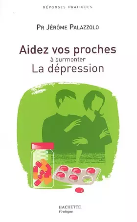 Couverture du produit · Aidez vos proches à surmonter La dépression