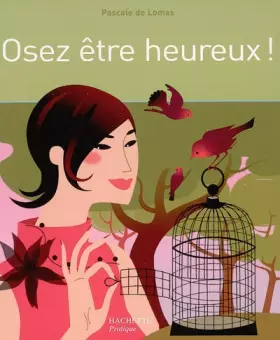 Couverture du produit · Osez être heureux !