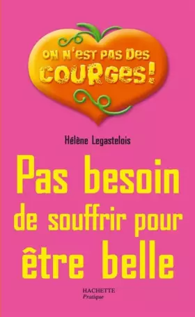 Couverture du produit · Pas besoin de souffrir pour être belle