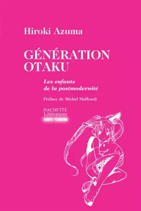 Couverture du produit · Génération Otaku : Les enfants de la postmodernité