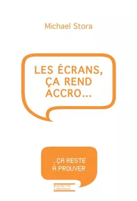 Couverture du produit · Les écrans, ça rend accro...