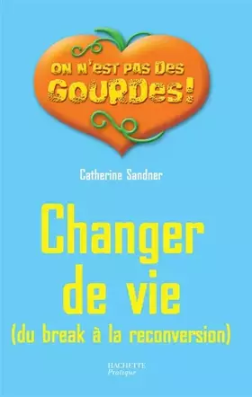 Couverture du produit · Changer de vie: Du break à la reconversion