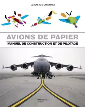 Couverture du produit · Avions de papier: Manuel de construction et pilotage