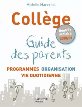 Couverture du produit · Collège : Guide des parents : Programmes, organisation, vie quotidienne