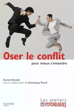 Couverture du produit · Oser le conflit pour mieux s'entendre