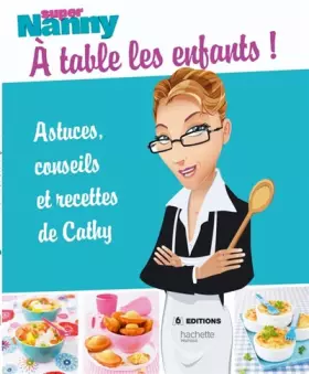 Couverture du produit · Super Nanny : à table les enfants !