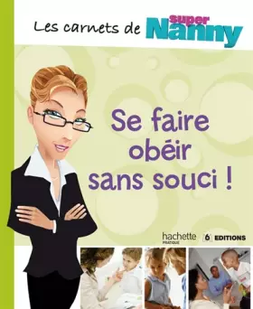 Couverture du produit · Se faire obéir sans souci !