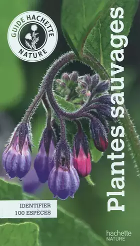 Couverture du produit · Plantes sauvages: Identifier 100 espèces