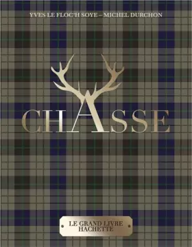 Couverture du produit · Le Grand Livre Hachette de la Chasse