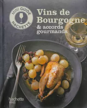 Couverture du produit · Les vins de Bourgogne: accords gourmands