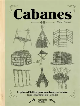 Couverture du produit · Cabanes: 50 plans détaillés pour construire sa cabane