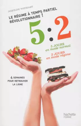 Couverture du produit · Le régime 5:2: Le régime à temps partiel révolutionnaire !