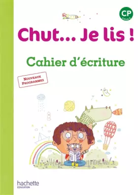 Couverture du produit · Chut... Je lis ! Méthode de lecture CP - Cahier d'écriture - Ed. 2016