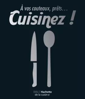 Couverture du produit · A Vos Couteaux, Prets ... Cuisinez !