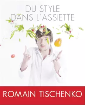 Couverture du produit · Romain Tischenko - Du style dans l'assiette