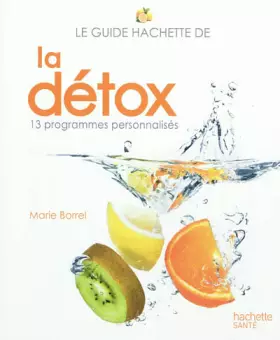 Couverture du produit · Le guide Hachette de la détox: 13 programmes personnalisés