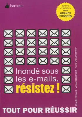 Couverture du produit · Inondé sous les e-mails, résistez !