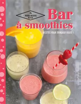 Couverture du produit · Bar à smoothies: Recettes pour trinquer fruité