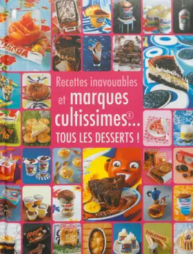 Couverture du produit · Desserts inavouables et marques cultissimes