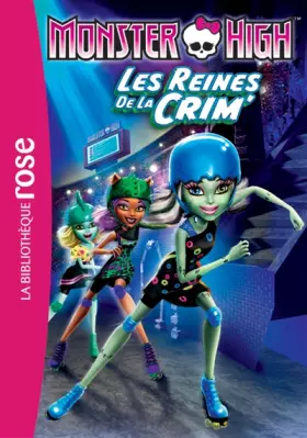 Couverture du produit · Monster High 07 - Les reines de la CRIM'