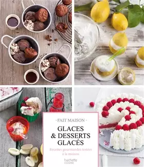 Couverture du produit · Glaces & desserts glacés: Recettes gourmandes testées à la maison