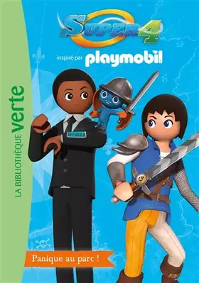 Couverture du produit · Playmobil Super 4 07 - Panique au parc !