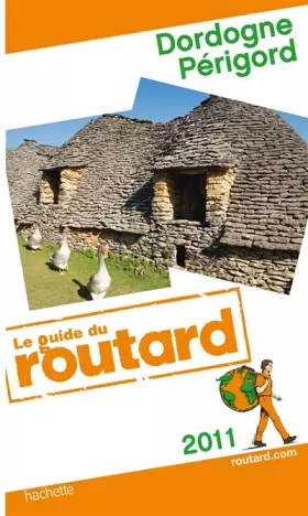 Couverture du produit · Guide du Routard Dordogne-Périgord 2011