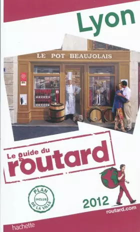 Couverture du produit · Guide du Routard Lyon 2012