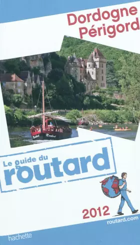Couverture du produit · Guide du Routard Dordogne, Périgord 2012