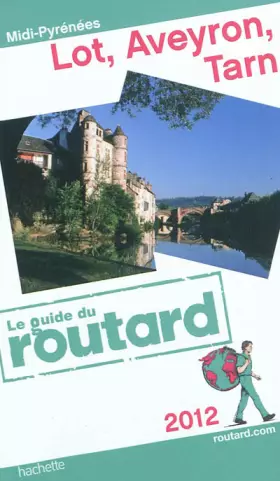 Couverture du produit · Guide du Routard Lot, Aveyron, Tarn 2012