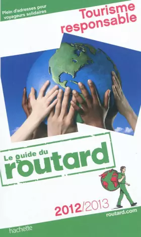 Couverture du produit · Guide du Routard Tourisme responsable 2012/2013